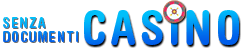 Senza Documenti Casino