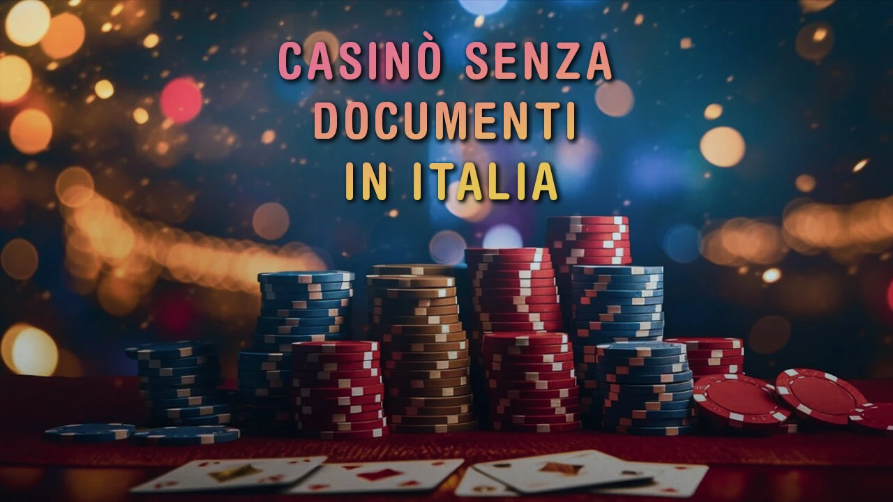 Casinò Senza Documenti in Italia